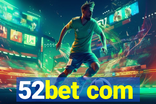 52bet com